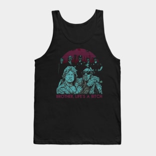 BROTHER , LIFE'S A BITCH Tank Top